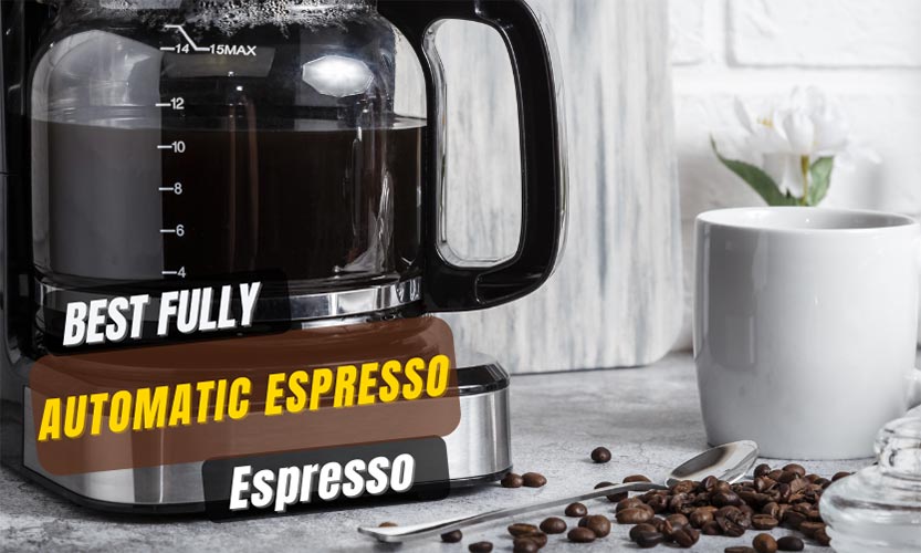 best fully automatic espresso machine